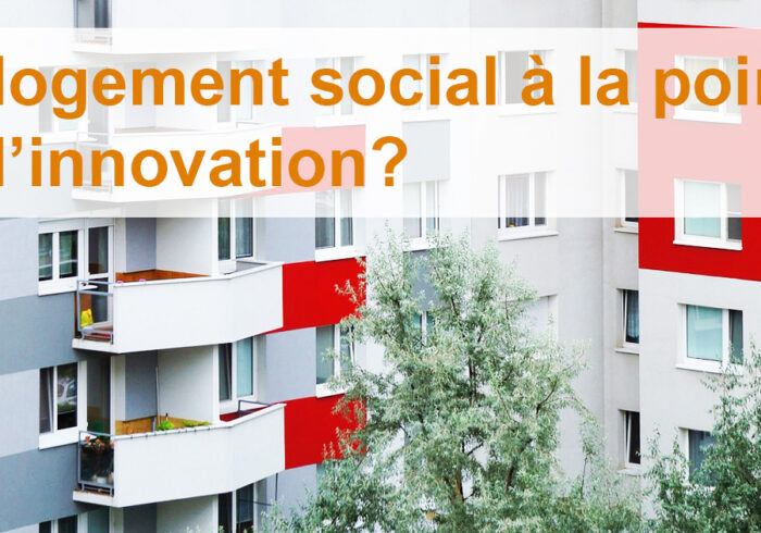 Photo d'un immeuble d'habitation moderne avec le titre 'Le logement social à la pointe de l'innovation', illustrant les avancées dans le secteur du logement social.